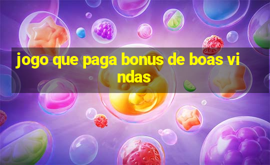 jogo que paga bonus de boas vindas