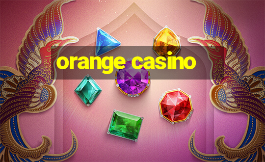 orange casino