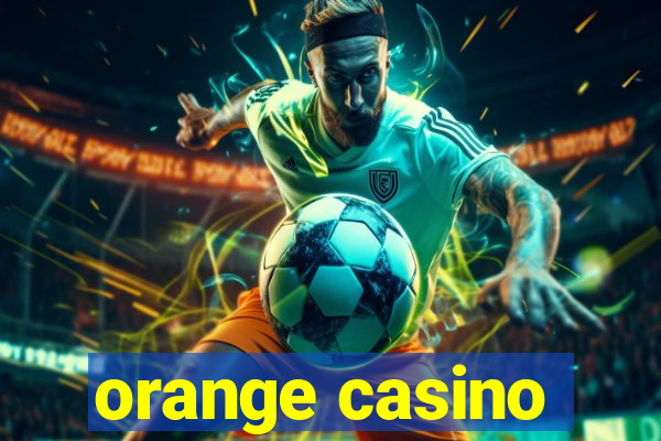 orange casino