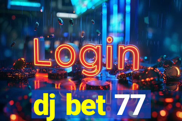 dj bet 77