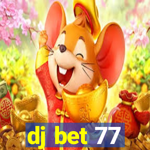 dj bet 77