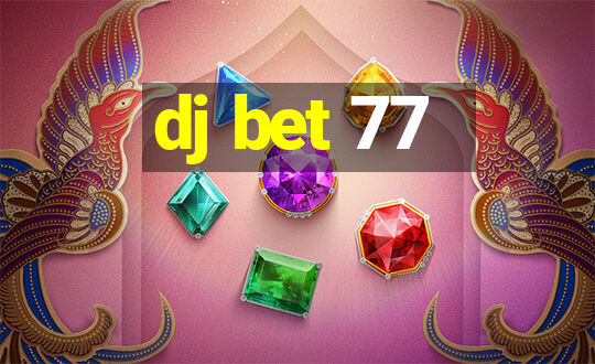 dj bet 77