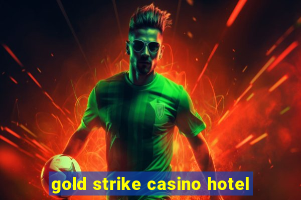 gold strike casino hotel