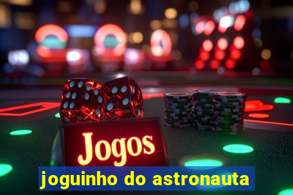 joguinho do astronauta