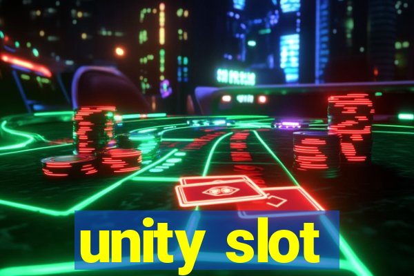 unity slot