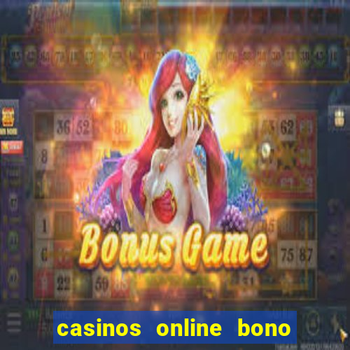 casinos online bono sin depósito