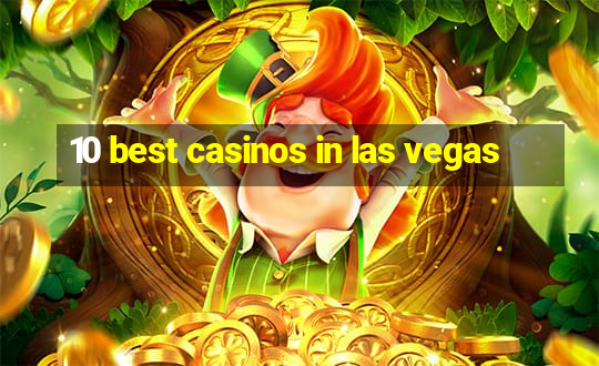 10 best casinos in las vegas