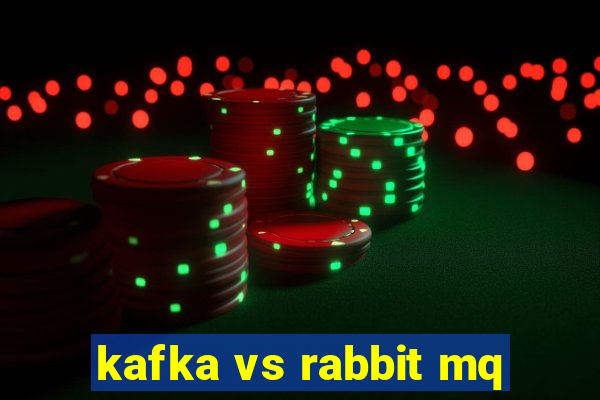 kafka vs rabbit mq