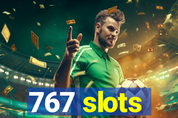 767 slots