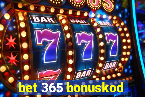 bet 365 bonuskod