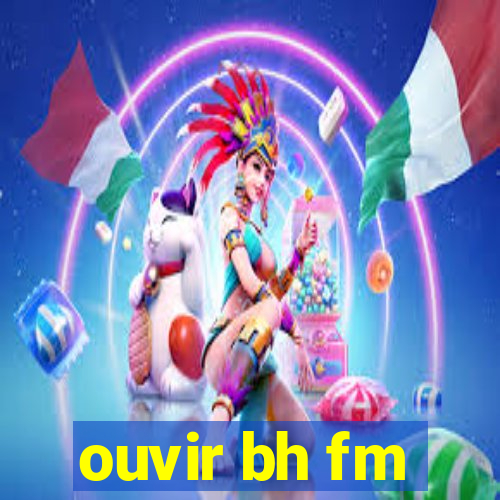 ouvir bh fm