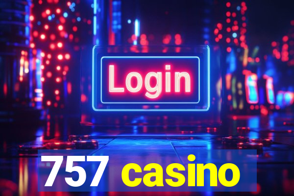 757 casino