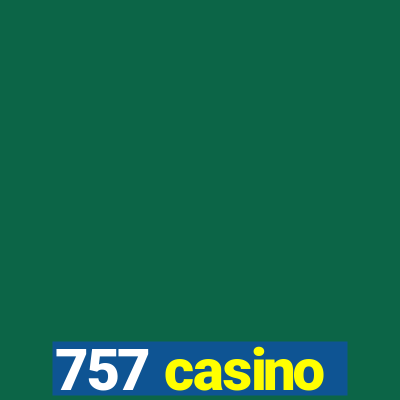 757 casino