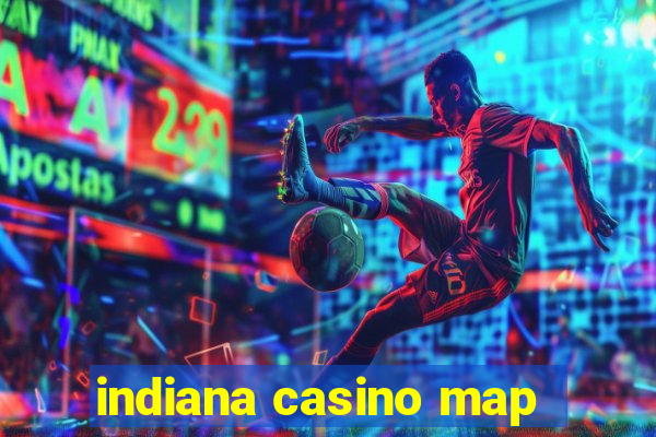 indiana casino map