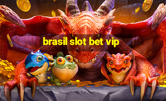 brasil slot bet vip