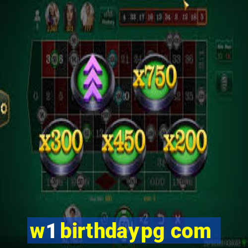 w1 birthdaypg com