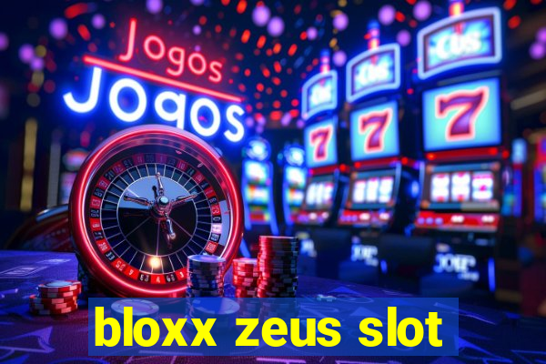 bloxx zeus slot