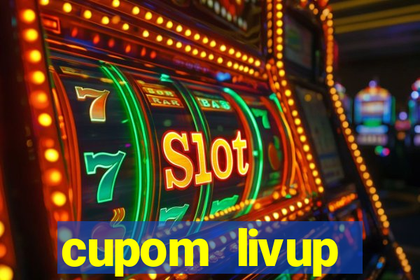 cupom livup primeira compra