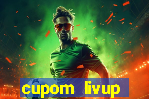 cupom livup primeira compra