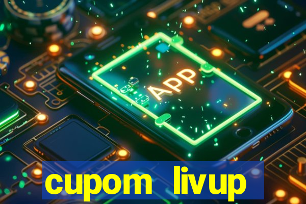 cupom livup primeira compra