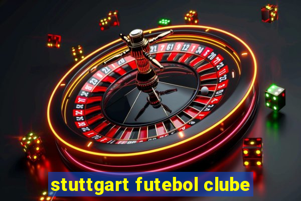 stuttgart futebol clube