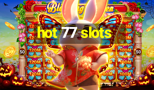 hot 77 slots