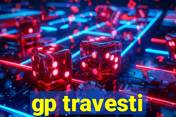 gp travesti