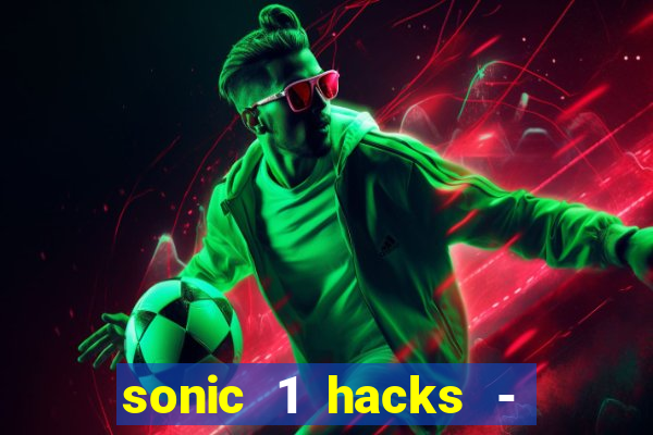 sonic 1 hacks - sonic retro