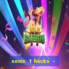 sonic 1 hacks - sonic retro