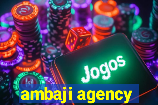 ambaji agency