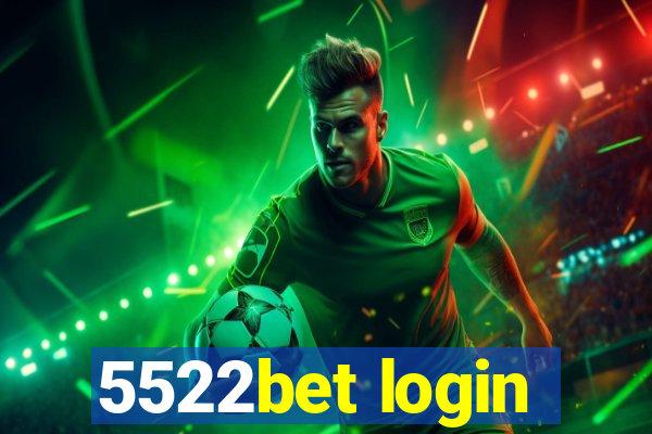 5522bet login