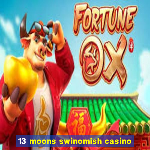 13 moons swinomish casino