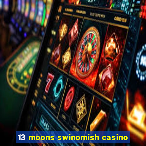 13 moons swinomish casino