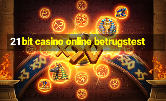 21 bit casino online betrugstest