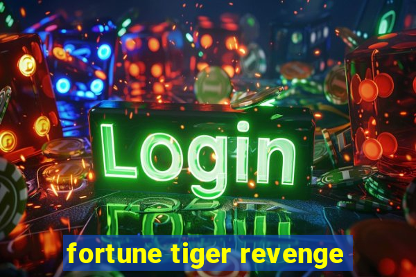 fortune tiger revenge