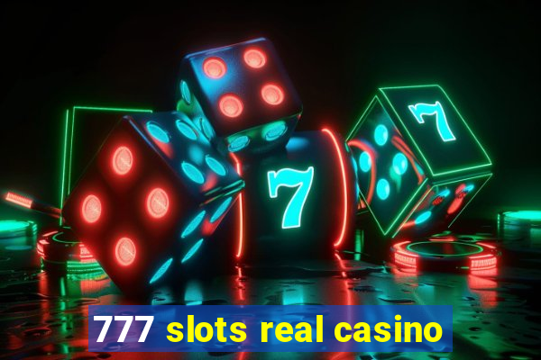 777 slots real casino