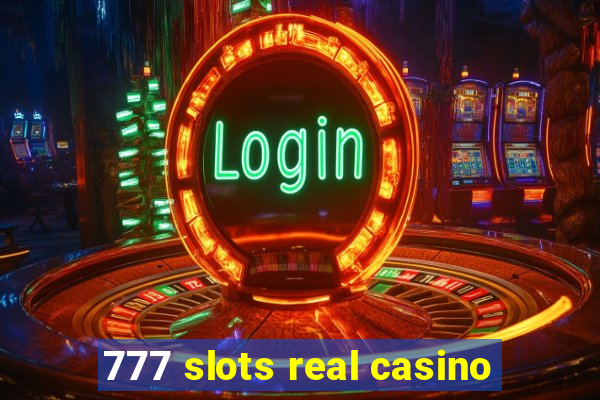 777 slots real casino