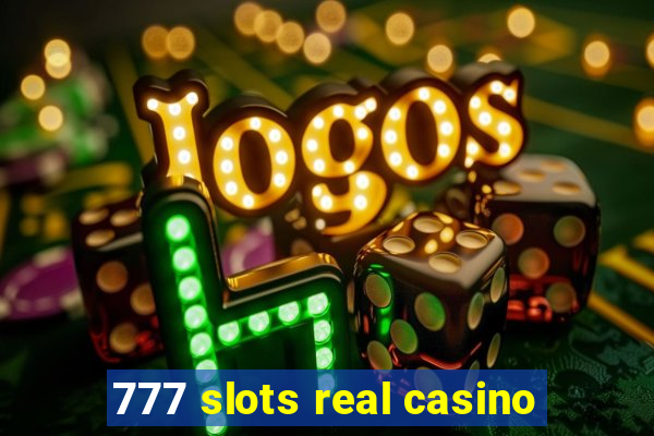 777 slots real casino