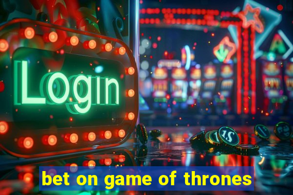 bet on game of thrones