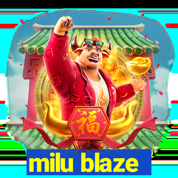 milu blaze