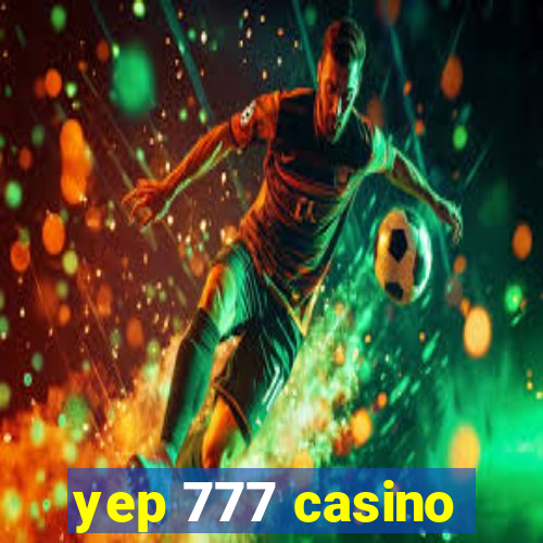 yep 777 casino