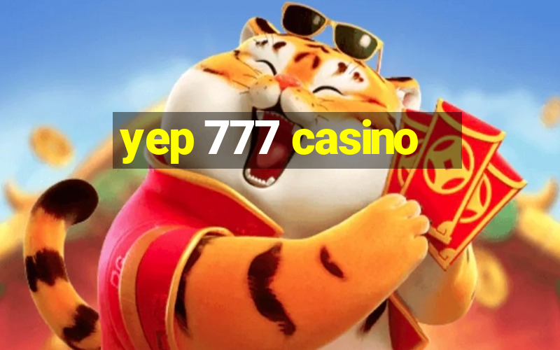 yep 777 casino