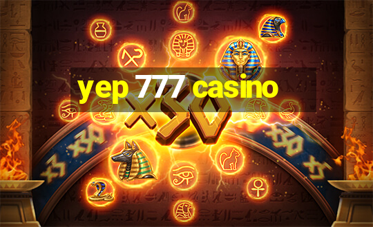 yep 777 casino