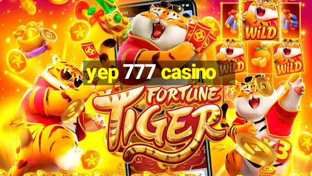 yep 777 casino