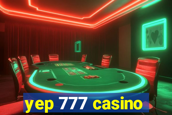 yep 777 casino