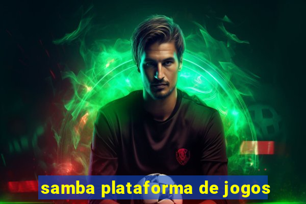 samba plataforma de jogos