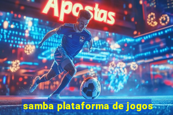 samba plataforma de jogos