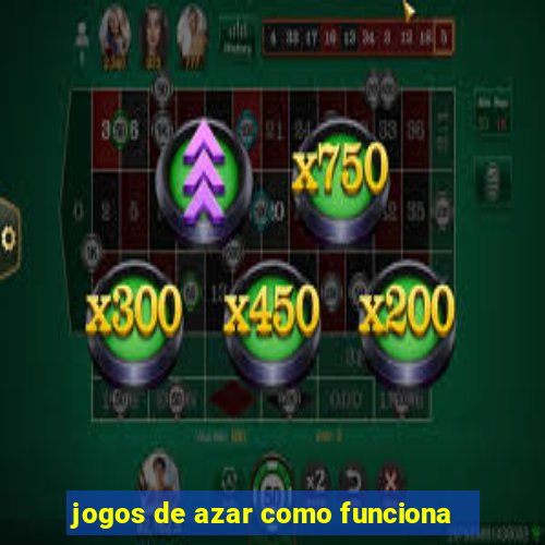 jogos de azar como funciona