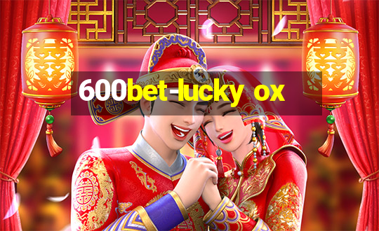 600bet-lucky ox