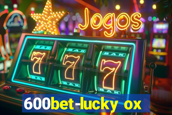 600bet-lucky ox